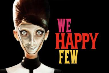   - We Happy Few