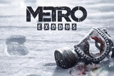   -Metro: Exodus     